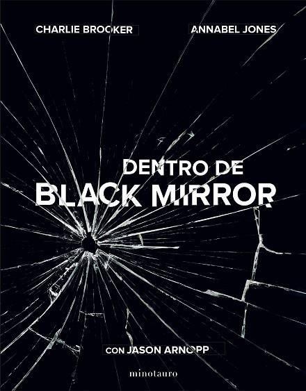 DENTRO DE BLACK MIRROR | 9788445006450 | ARNOPP, JASON/JONES, ANNABEL/BROOKER, CHARLIE | Llibreria Online de Vilafranca del Penedès | Comprar llibres en català