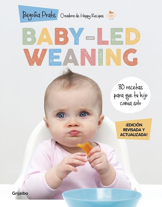 BABY LED WEANING ( EDICIÓN REVISADA Y ACTUALIZADA ) | 9788418055027 | PRATS, BEGOÑA | Llibreria Online de Vilafranca del Penedès | Comprar llibres en català