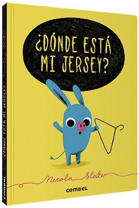 DÓNDE ESTÁ MI JERSEY? | 9788491015260 | SLATER, NICOLA | Llibreria Online de Vilafranca del Penedès | Comprar llibres en català