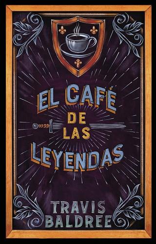 EL CAFÉ DE LAS LEYENDAS | 9788419449061 | BALDREE, TRAVIS | Llibreria Online de Vilafranca del Penedès | Comprar llibres en català