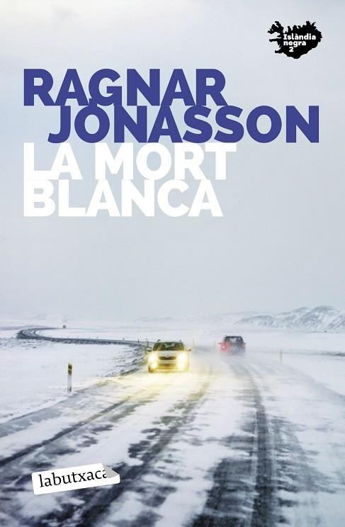 LA MORT BLANCA ( SERIE ISLANDIA NEGRA 2 ) | 9788418572487 | JÓNASSON, RAGNAR | Llibreria Online de Vilafranca del Penedès | Comprar llibres en català