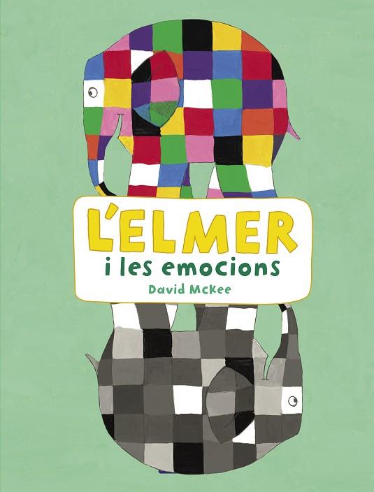 L'ELMER I LES EMOCIONS (L'ELMER. ACTIVITATS) | 9788448852801 | MCKEE, DAVID | Llibreria Online de Vilafranca del Penedès | Comprar llibres en català