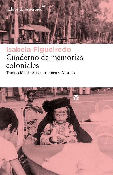 CUADERNO DE MEMORIAS COLONIALES | 9788417977603 | FIGUEIREDO, ISABELA | Llibreria Online de Vilafranca del Penedès | Comprar llibres en català
