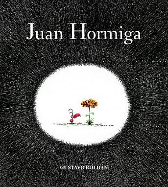 JUAN HORMIGA | 9788494053313 | ROLDÁN, GUSTAVO | Llibreria Online de Vilafranca del Penedès | Comprar llibres en català