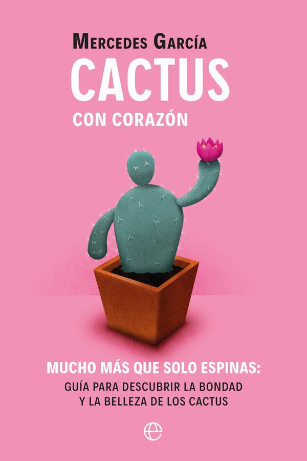 CACTUS CON CORAZÓN | 9788491648284 | GARCÍA, MERCEDES | Llibreria Online de Vilafranca del Penedès | Comprar llibres en català