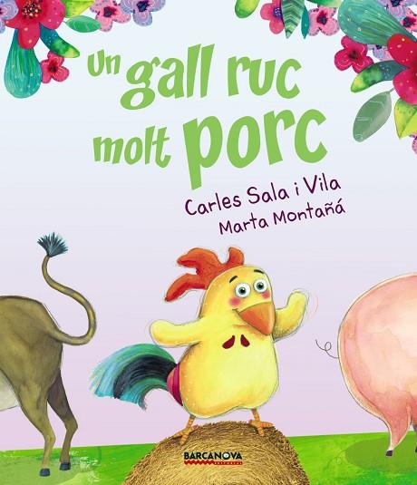 UN GALL RUC MOLT PORC | 9788448942717 | SALA VILA, CARLES | Llibreria Online de Vilafranca del Penedès | Comprar llibres en català