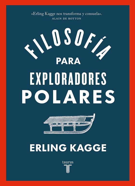 FILOSOFÍA PARA EXPLORADORES POLARES | 9788430626458 | KAGGE, ERLING | Llibreria Online de Vilafranca del Penedès | Comprar llibres en català