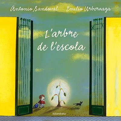L'ARBRE DE L'ESCOLA | 9788484642640 | SANDOVAL, ANTONIO | Llibreria Online de Vilafranca del Penedès | Comprar llibres en català