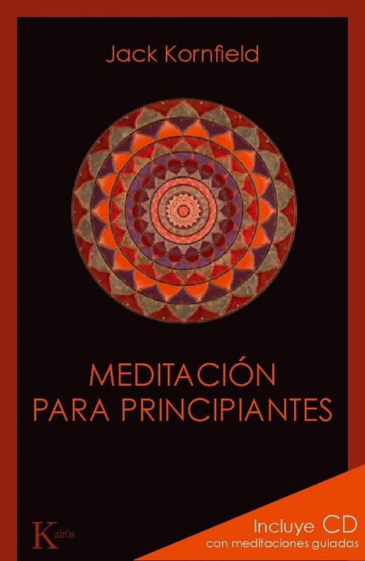 MEDITACION PARA PRINCIPIANTES | 9788499881348 | KORNFIELD, JACK | Llibreria Online de Vilafranca del Penedès | Comprar llibres en català