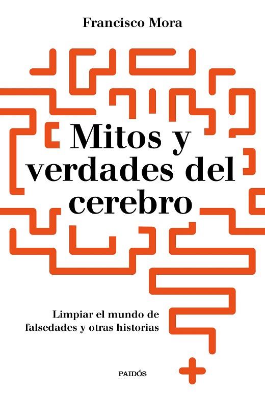 MITOS Y VERDADES DEL CEREBRO | 9788449334986 | MORA, FRANCISCO | Llibreria Online de Vilafranca del Penedès | Comprar llibres en català