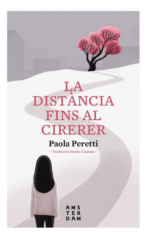 LA DISTÀNCIA FINS AL CIRERER | 9788416743957 | PERETTI, PAOLA | Llibreria Online de Vilafranca del Penedès | Comprar llibres en català