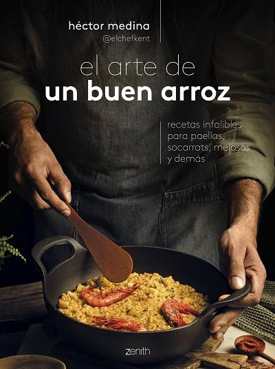 EL ARTE DE UN BUEN ARROZ | 9788408285991 | MEDINA, HECTOR @ELCHEFKENT | Llibreria Online de Vilafranca del Penedès | Comprar llibres en català