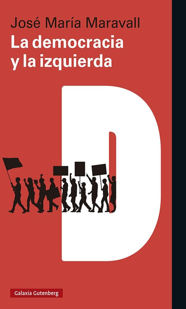 LA DEMOCRACIA Y LA IZQUIERDA | 9788418807008 | MARAVALL, JOSÉ MARÍA | Llibreria Online de Vilafranca del Penedès | Comprar llibres en català