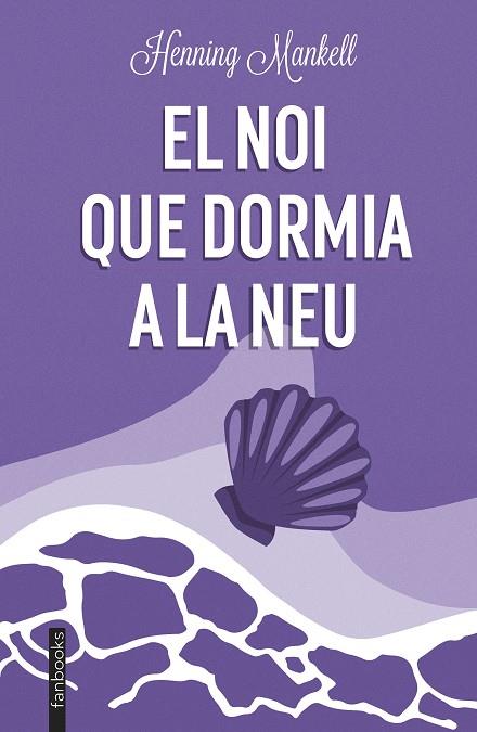 EL NOI QUE DORMIA A LA NEU | 9788419150202 | MANKELL, HENNING | Llibreria Online de Vilafranca del Penedès | Comprar llibres en català