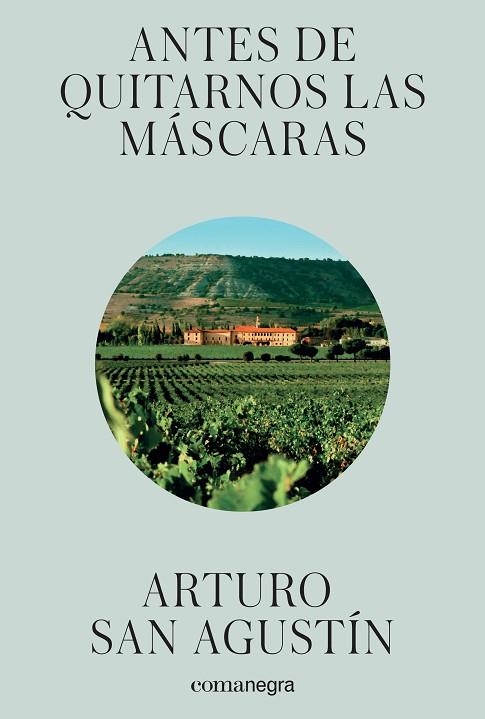 ANTES DE QUITARNOS LAS MÁSCARAS | 9788416605293 | SAN AGUSTÍN, ARTURO | Llibreria Online de Vilafranca del Penedès | Comprar llibres en català