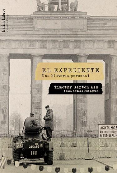 EL EXPEDIENTE | 9788494668395 | GARTON ASH, TIMOTHY | Llibreria Online de Vilafranca del Penedès | Comprar llibres en català