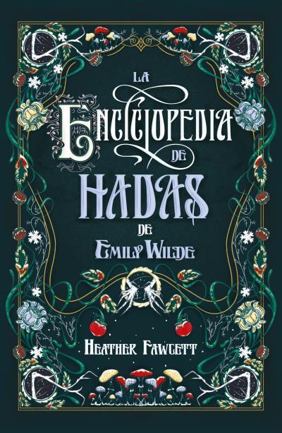 LA ENCICLOPEDIA DE HADAS DE EMILY WILDE | 9788419030139 | FAWCETT, HEATHER | Llibreria Online de Vilafranca del Penedès | Comprar llibres en català
