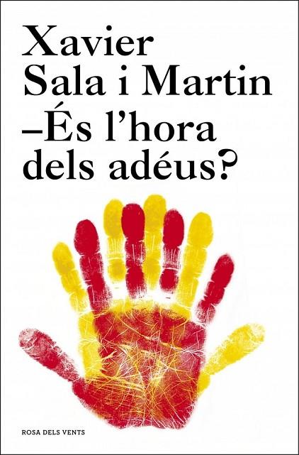 ÉS L'HORA DELS ADÉUS? | 9788415961536 | SALA I MARTIN,XAVIER | Llibreria Online de Vilafranca del Penedès | Comprar llibres en català
