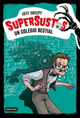 SUPERSUSTOS UN COLEGIO BESTIAL | 9788408204312 | CREEPY, JEFF | Llibreria Online de Vilafranca del Penedès | Comprar llibres en català