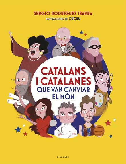 CATALANS I CATALANES QUE VAN CANVIAR EL MÓN | 9788418054969 | RODRÍGUEZ IBARRA, SERGI | Llibreria Online de Vilafranca del Penedès | Comprar llibres en català