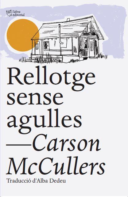 RELLOTGE SENSE AGULLES | 9788412539516 | MCCULLERS, CARSON | Llibreria Online de Vilafranca del Penedès | Comprar llibres en català