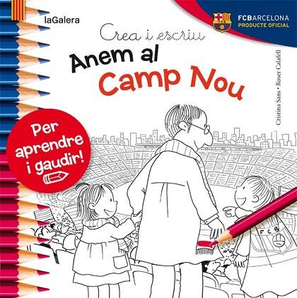 CREA I ESCRIU ANEM AL CAMP NOU | 9788424654450 | SANS MESTRE, CRISTINA | Llibreria Online de Vilafranca del Penedès | Comprar llibres en català