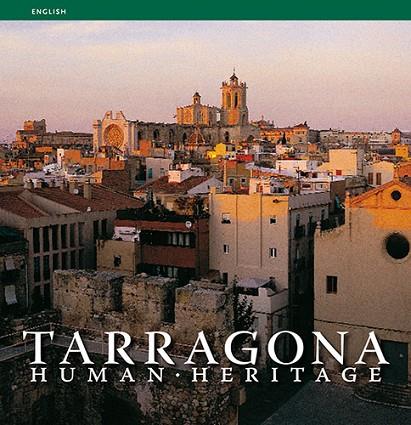 TARRAGONA HUMAN HERITAGE | 9788484781837 | PLA BOADA, RICARD/PUIG CASTELLANO, JORDI/VIVAS ORTIZ, PERE/MARQUÈS VIRGILI, CARLES | Llibreria Online de Vilafranca del Penedès | Comprar llibres en català
