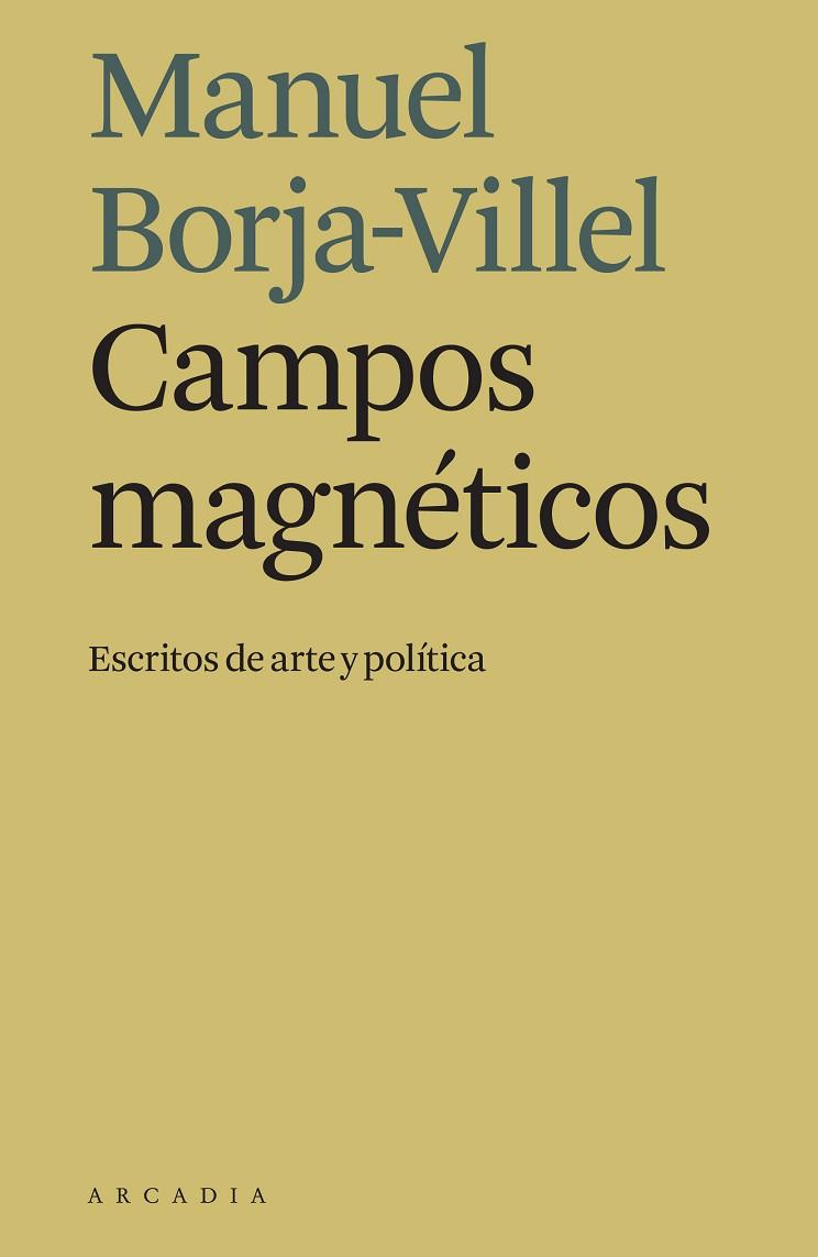 CAMPOS MAGNÉTICOS | 9788494992445 | BORJA-VILLEL, MANUEL | Llibreria Online de Vilafranca del Penedès | Comprar llibres en català