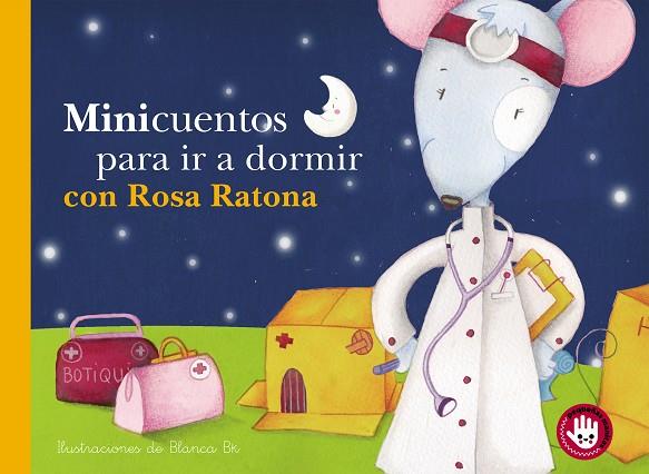 MINICUENTOS PARA IR A DORMIR CON ROSA RATONA (MINICUENTOS) | 9788448852832 | BK, BLANCA | Llibreria Online de Vilafranca del Penedès | Comprar llibres en català
