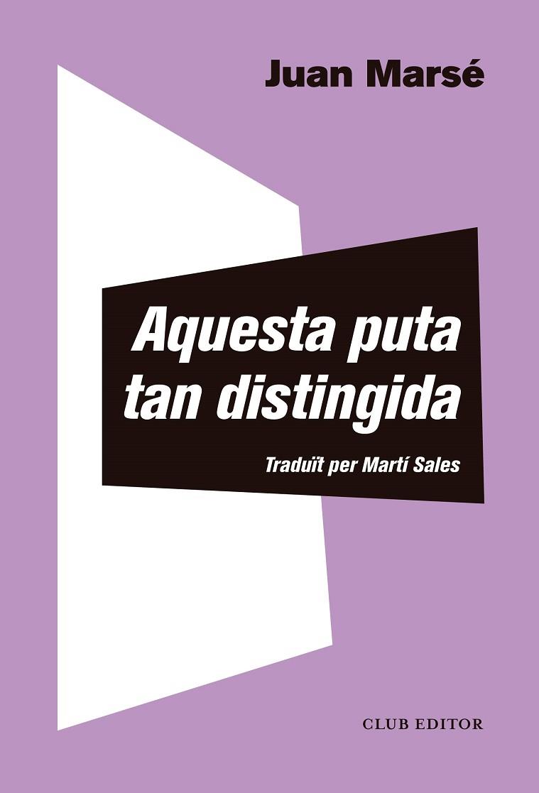 AQUESTA PUTA TAN DISTINGIDA | 9788473293013 | MARSÉ, JUAN | Llibreria Online de Vilafranca del Penedès | Comprar llibres en català