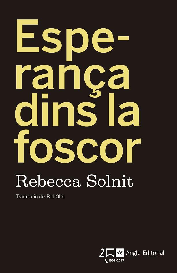 ESPERANÇA DINS LA FOSCOR | 9788415307976 | SOLNIT, REBECCA | Llibreria Online de Vilafranca del Penedès | Comprar llibres en català