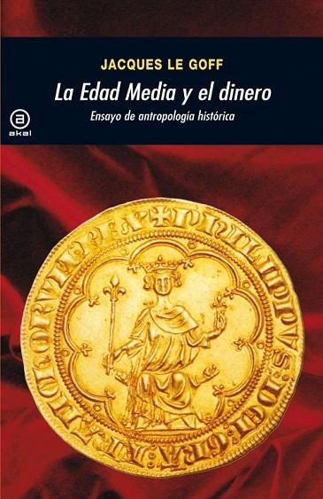 LA EDAD MEDIA Y EL DINERO | 9788446035947 | LE GOFF, JACQUES | Llibreria Online de Vilafranca del Penedès | Comprar llibres en català