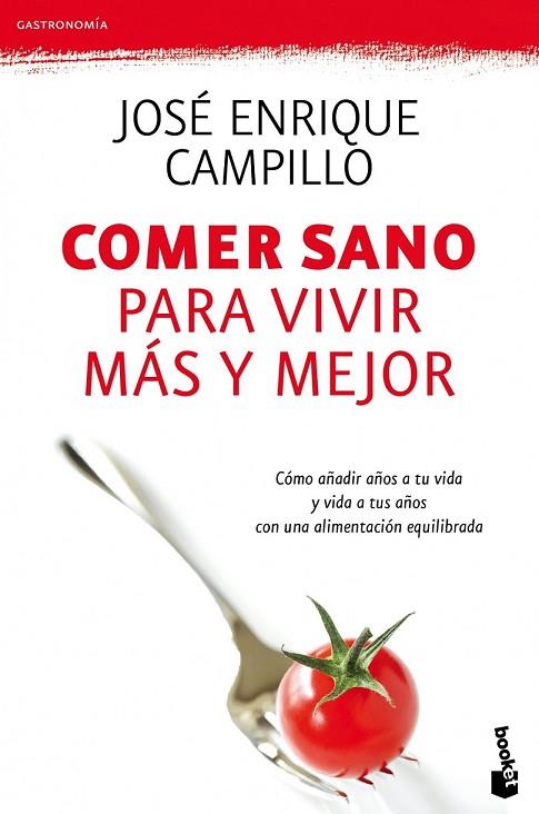 COMER SANO PARA VIVIR MAS Y MEJOR | 9788423344499 | CAMPILLO, JOSE ENRIQUE | Llibreria Online de Vilafranca del Penedès | Comprar llibres en català