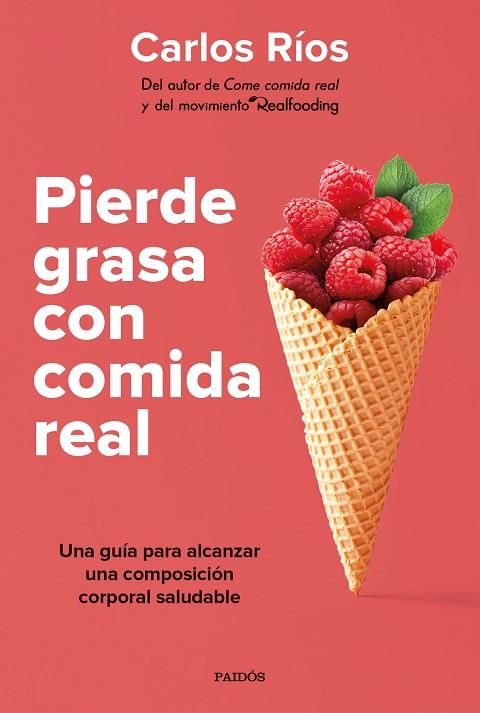 PIERDE GRASA CON COMIDA REAL | 9788449339189 | RÍOS, CARLOS | Llibreria Online de Vilafranca del Penedès | Comprar llibres en català