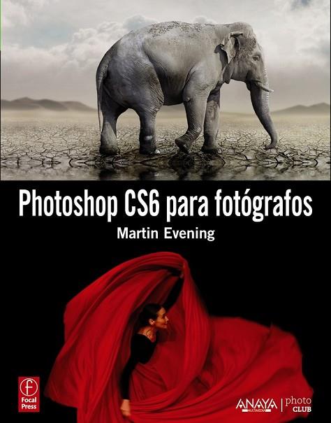PHOTOSHOP CS6 PARA FOTÓGRAFOS | 9788441532991 | EVENING, MARTIN | Llibreria Online de Vilafranca del Penedès | Comprar llibres en català