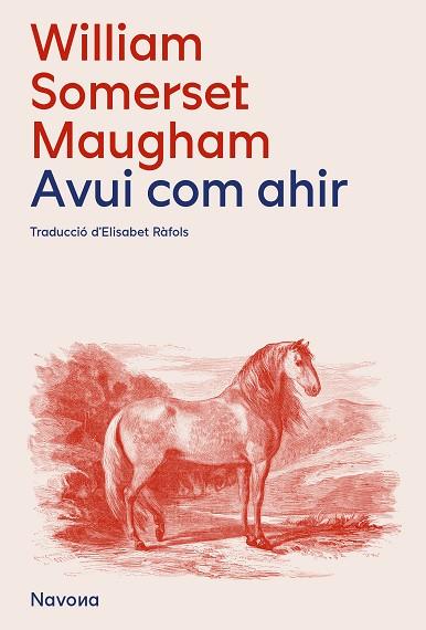 AVUI COM AHIR | 9788419552105 | SOMERSET MAUGHAM, WILLIAM | Llibreria Online de Vilafranca del Penedès | Comprar llibres en català