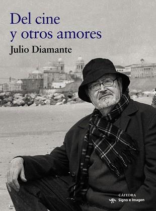 DEL CINE Y OTROS AMORES | 9788437642260 | DIAMANTE, JULIO | Llibreria Online de Vilafranca del Penedès | Comprar llibres en català