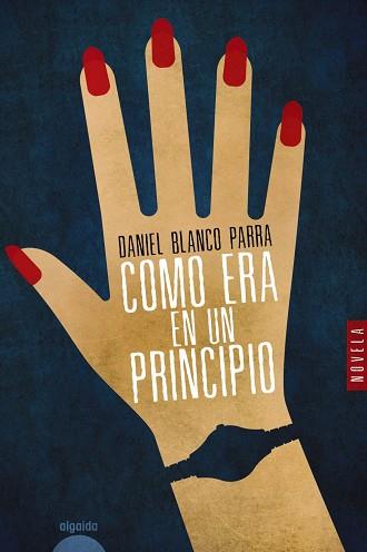 COMO ERA EN UN PRINCIPIO | 9788491893028 | BLANCO PARRA, DANIEL | Llibreria Online de Vilafranca del Penedès | Comprar llibres en català