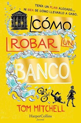 CÓMO ROBAR UN BANCO | 9788417222482 | MITCHELL, TOM | Llibreria Online de Vilafranca del Penedès | Comprar llibres en català