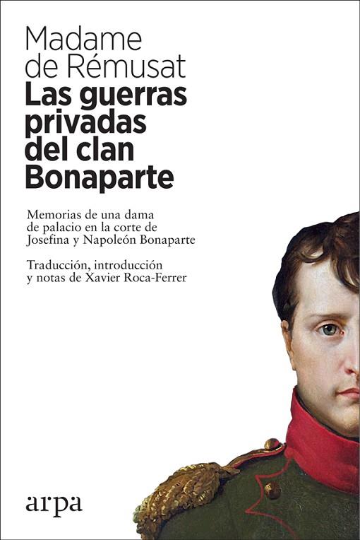 LAS GUERRAS PRIVADAS DEL CLAN BONAPARTE | 9788417623159 | DE RÉMUSAT, MADAME | Llibreria Online de Vilafranca del Penedès | Comprar llibres en català