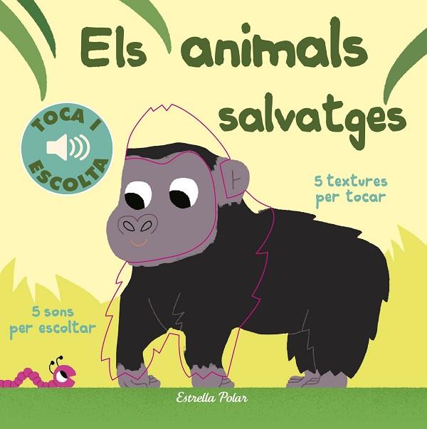 ELS ANIMALS SALVATGES TOCA I ESCOLTA | 9788491372127 | BILLET, MARION | Llibreria Online de Vilafranca del Penedès | Comprar llibres en català