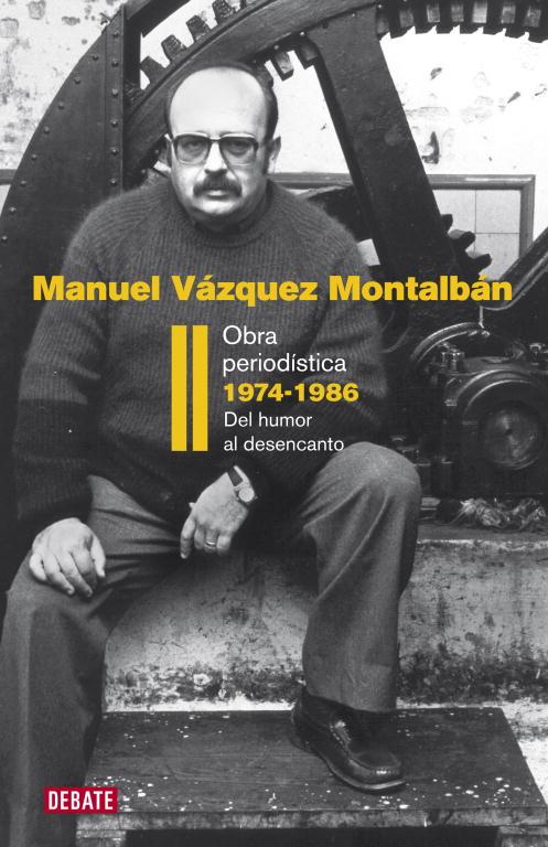 OBRA PERIODISTICA II TRANSICION 1974-1986 | 9788483069202 | VAZQUEZ MONTALBAN, MANUEL | Llibreria Online de Vilafranca del Penedès | Comprar llibres en català