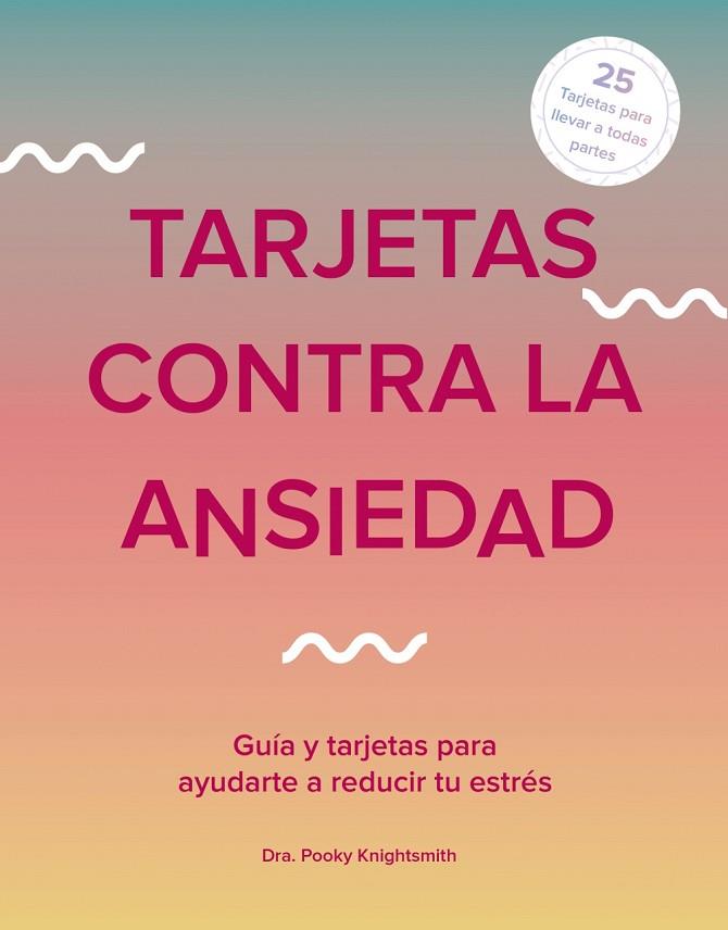 TARJETAS CONTRA LA ANSIEDAD | 9788441542853 | KNIGHTSMITH, POOKY | Llibreria Online de Vilafranca del Penedès | Comprar llibres en català