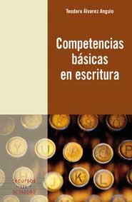 COMPETENCIAS BASICAS EN ESCRITURA | 9788499210582 | ALVAREZ ANGULO, TEODORO | Llibreria Online de Vilafranca del Penedès | Comprar llibres en català