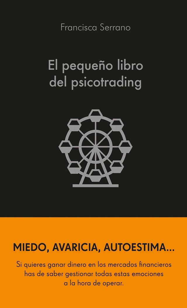 EL PEQUEÑO LIBRO DEL PSICOTRADING | 9788413441986 | SERRANO RUIZ, FRANCISCA | Llibreria Online de Vilafranca del Penedès | Comprar llibres en català