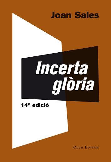 INCERTA GLÒRIA | 9788473291767 | SALES, JOAN | Llibreria Online de Vilafranca del Penedès | Comprar llibres en català