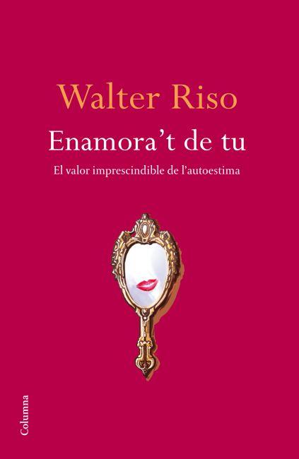 ENAMORA'T DE TU | 9788466414616 | RISO, WALTER | Llibreria Online de Vilafranca del Penedès | Comprar llibres en català