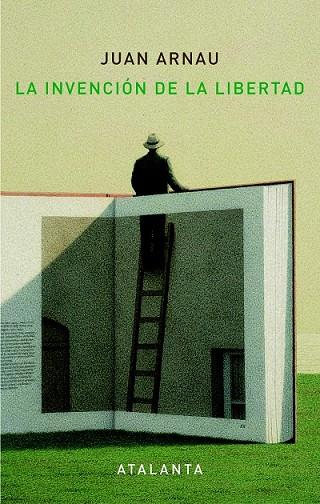 LA INVENCIÓN DE LA LIBERTAD | 9788494377075 | ARNAU NAVARRO, JUAN | Llibreria Online de Vilafranca del Penedès | Comprar llibres en català