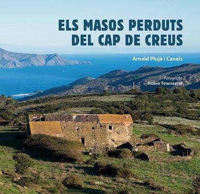 ELS MASOS PERDUTS DEL CAP DE CREUS | 9788415885443 | PLUJÀ I CANALS, ARNALD | Llibreria Online de Vilafranca del Penedès | Comprar llibres en català