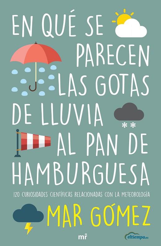 EN QUÉ SE PARECEN LAS GOTAS DE LLUVIA AL PAN DE HAMBURGUESA | 9788427047471 | GÓMEZ, MAR | Llibreria Online de Vilafranca del Penedès | Comprar llibres en català